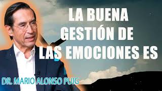 Mario Alonso Puig La buena gestión de las emociones es  SALUD [upl. by Eissalc217]