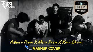 Adhuro prem X Mero prem X Kina vana  Mashup Cover by  The Smooth Band Nepal 🇳🇵 [upl. by Yrrum]