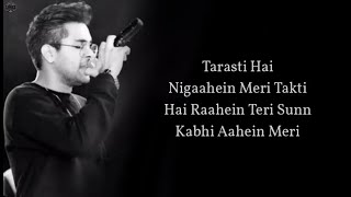 Tarsati Hai Nigahen Lyrics  Galat Fehmi  FULL SONG  Tarsati Hai Nigahen FULL SONG [upl. by Uuge887]