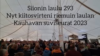 Siioni laulu 293  Nyt kiitosvirteni riemuin laulan  Kauhavan suviseurat 2023 [upl. by Conlon]