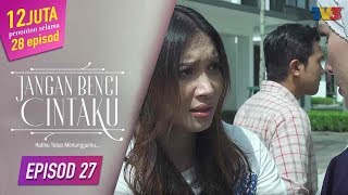 HIGHLIGHT Episod 28  Jangan Benci Cintaku [upl. by Llenet]