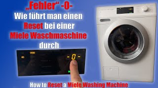 Miele quotFehlerquot 0 Wie führt man einen Reset bei einer Miele Waschmaschine durch [upl. by Allehcram]