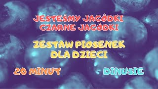 Jesteśmy jagódki  czarne jagódki  Dinusie TV  Zestaw Piosenek dla dzieci [upl. by Ahsieuqal309]