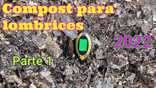 Como Hacer Compost Para Lombrices Parte 1 Año 2022 8 lombrices [upl. by Meehyr772]