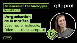 L’organisation de la matière 22  Sciences et technologies  Alloprof [upl. by Eidua]