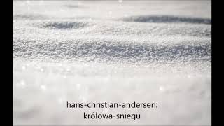 hans christian andersen  królowa sniegu  bajka  baśń  opowieść  audiobook [upl. by Allehs656]