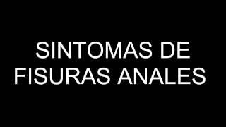 SINTOMAS DE FISURAS ANALES [upl. by Alvinia547]