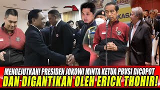 🔴MENGEJUTKAN PRESIDEN JOKOWI MINTA KETUA PBVSI DICOPOT amp DIGANTIKAN OLEH ERICK THOHIR [upl. by Arlena]