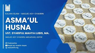 Asmaul husna  Ust Syariful Mahya Lubis  22 Jumadil Ula 1446H [upl. by Sedecrem861]