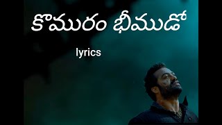 Komaram bheemudo song lyrics in Telugu  movie  RRR [upl. by Rossi]