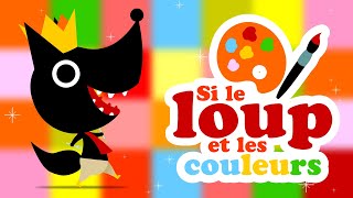 Si le loup voulait apprendre les couleurs en français 🎨 comptine pour bébé [upl. by Nura]