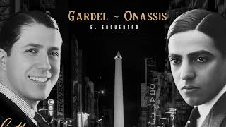 Gardel  Onassis El Encuentro [upl. by Lobiv204]