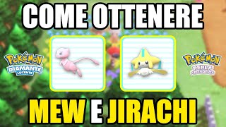 Pokémon Diamante Lucente e Perla Splendente Come ottenere MEW e JIRACHI [upl. by Rudelson]