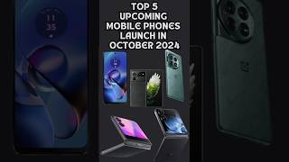 TOP⚡️5 Upcoming Mobile Phones Launch in October 2024  Launched New  upcomingphones2024 technews [upl. by Anitteb]