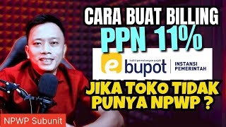 Cara membuat Kode Billing PPN 11 di eBupot dengan NPWP Subunit [upl. by Maire]