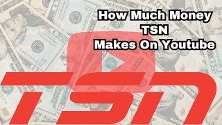 How Much Does TSN Earn From YouTube Newest In January 2024 Heres the data [upl. by Anaitak]