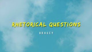 GRACEY  Rhetorical Questions Lyrics [upl. by Anair128]