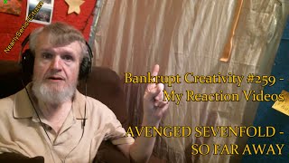 AVENGED SEVENFOLD  SO FAR AWAY  Bankrupt Creativity 259  My Reaction Videos [upl. by Allebram]