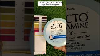 Ph Testing Of Lacto calamine Ultra Light Moisturising Gel Cream phtesting moisturizer gel [upl. by Demy]