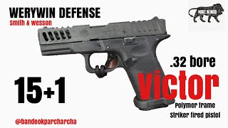 Victor 32 bore new pistol Werywin defence  new pistol polymer frame striker fired  up trade [upl. by Doe892]