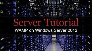 Tutorial  WAMP on Windows Server 2012 [upl. by Jaine990]