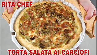 TORTA SALATA AI CARCIOFI⭐RITA CHEF  Sfiziosa semplice e veloce [upl. by Relyks462]