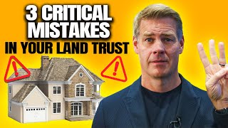 Top 3 Land Trust Mistakes to Avoid [upl. by Aikehs]