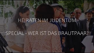 SPECIAL Wer ist das Brautpaar Heiraten im Judentum  Teil 2 von quotJüdische Feste feiernquot [upl. by Leilani465]