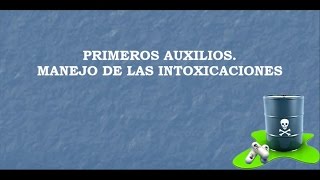 Primeros auxilios Manejo de las intoxicaciones [upl. by Stanley231]