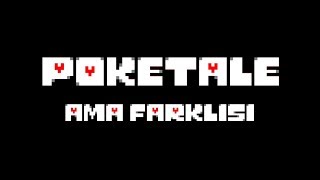 POKETALE AMA FARKLISI [upl. by Ydok]