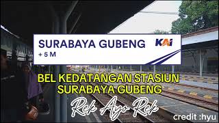 Bel Kedatangan Surabaya Gubeng Rek Ayo Rek [upl. by Htiekel]