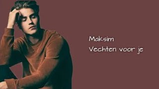 MAKSIM  Vechten Voor Je Lyrics [upl. by Freytag285]