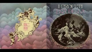 I PROFETI  ERA BELLA –   CBS 64758 – 1971   – FULL ALBUM [upl. by Kannan482]