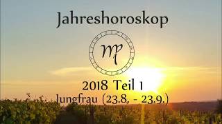 Sternzeichen Jungfrau Dein Jahreshoroskop 2018 Teil 1 [upl. by Bellis]