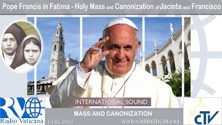 20170513  Pope Francis in Fatima  Holy Mass and canonization of Jacinta and Francisco [upl. by Frazer]