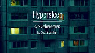 Hypersleep  Dark Ambient music [upl. by Lazos306]