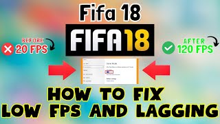 How to Fix Fifa 18 Low FPS  Lagging issue 2023 100 Working [upl. by Enilaf]