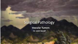 Vascular Tumors part 2 [upl. by Petersen]