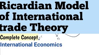 Ricardian model international economics  International trade theory lecture  bcom 3rd year [upl. by Utley187]