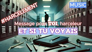 ET SI TU VOYAISPOUR TOI HARCELEUR musique harcelement harcelementscolaire harceleur violence [upl. by Neitsirhc]