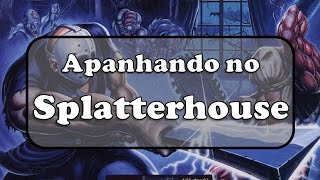 Jogatina do Vigia 01  Apanhando no Splatterhouse [upl. by Eurd932]