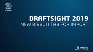 DraftSight 2019 New Ribbon Tab for Import [upl. by Auqcinahs281]