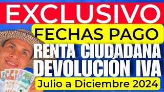 🔴EXCLUSIVO Fechas de Pagos Renta Ciudadana y Devolución IVA Julio a Diciembre de 2024 [upl. by Goldsmith]