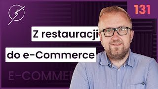 Z małej restauracji do dużego eCommerce  Kamil Sakałus [upl. by Normand]