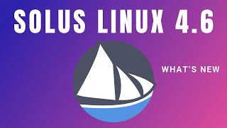 Whats New in Solus Linux 46  Budgie  KDE  Gnome  XFCE [upl. by Buckley579]