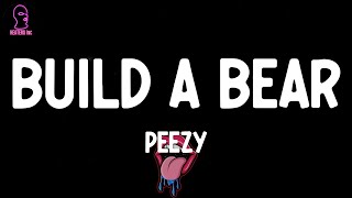 Peezy  Build A Bear feat Pooh Beatz lyrics [upl. by Annis]