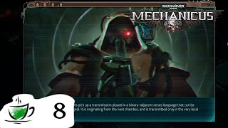 Warhammer 40000 Mechanicus  8  Our Masters Voice [upl. by Nnarual433]