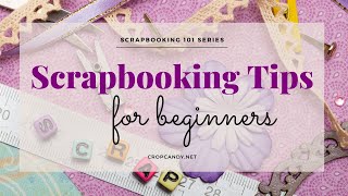 Scrapbooking Tips for Beginners What Scrapbooking Supplies Do I Need [upl. by Teryn]