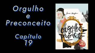 ORGULHO E PRECONCEITO  CAPÍTULO 19  ÁUDIO LIVRO [upl. by Isied]