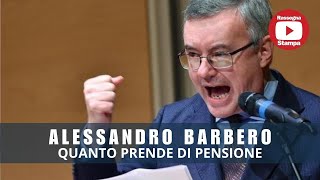 ALESSANDRO BARBERO QUANTO PRENDE DI PENSIONE [upl. by Kempe]